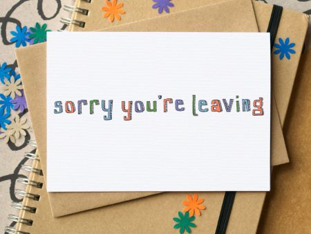 Sorry You re Leaving  Greetings Card Online Sale