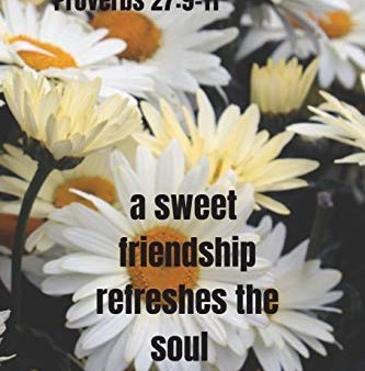 a sweet friendship refreshes the soul | Proverbs 27:9-11: Notebook Cover with Bible Verse to use as Notebook | Planner | Journal - 120 pages blank l For Sale