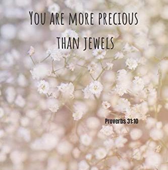 Your are more precious than jewels | Proverbs 31:10: Notebook Cover with Bible Verse to use as Notebook | Planner | Journal - 120 pages blank lined For Discount