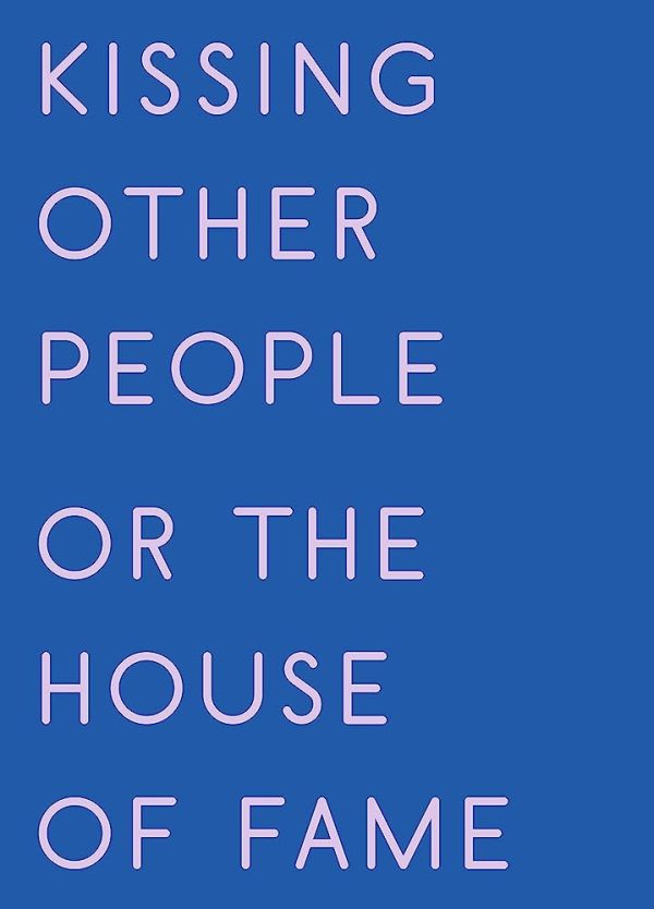 Kissing Other People or the House of Fame Online now