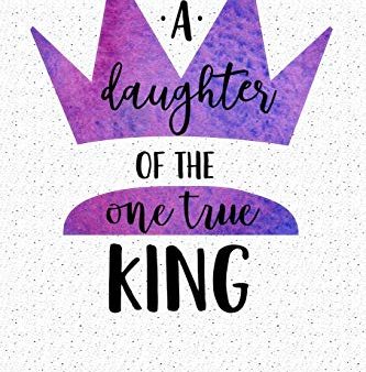 A Daughter Of The One True King: Blank Lined Journal Notebook. 120 Pages. Matte. Softcover. 6x9 Diary with Bible Verse Cover on Sale