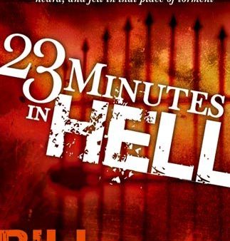 23 Minutes In Hell: One Man s Story About What He Saw. Heard. and Felt in that Place of Torment Discount